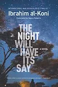 E-Book (epub) The Night Will Have Its Say von Ibrahim Al-Koni