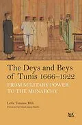 E-Book (epub) The Deys and Beys of Tunis, 1666-1922 von Leïla Temime Blili