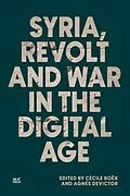 E-Book (epub) Syria, Revolt and War in the Digital Age von 