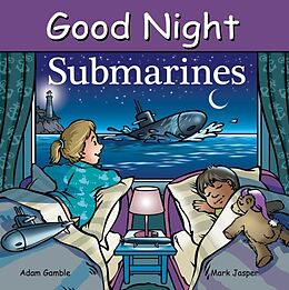 Reliure en carton indéchirable Good Night Submarines de Adam Gamble, Mark Jasper, Harvey Stevenson