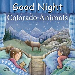 Reliure en carton indéchirable Good Night Colorado Animals de Adam Gamble, Mark Jasper, Gail Yerril