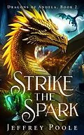 E-Book (epub) Strike the Spark von Jeffrey Poole