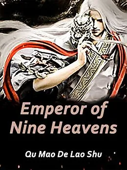 E-Book (epub) Emperor of Nine Heavens von Qu MaoDeLaoShu