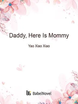 E-Book (epub) Daddy, Here Is Mommy von Yao XiaoXiao
