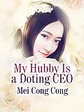 E-Book (epub) My Hubby Is a Doting CEO von Mei CongCong