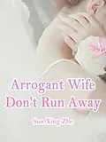 E-Book (epub) Arrogant Wife, Don't Run Away von Sun XingZhe