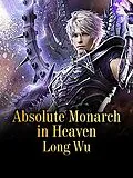 E-Book (epub) Absolute Monarch in Heaven von Long Wu