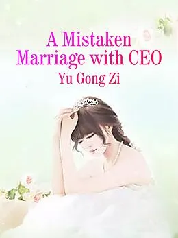 E-Book (epub) Mistaken Marriage with CEO von Yu GongZi
