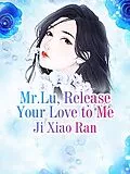 E-Book (epub) Mr.Lu, Release Your Love to Me von Ji XiaoRan