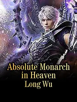 E-Book (epub) Absolute Monarch in Heaven von Long Wu
