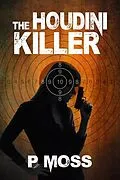 E-Book (epub) The Houdini Killer von P. Moss