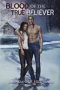 E-Book (epub) Blood of the True Believer von Brandann R. Hill-Mann