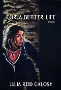 E-Book (epub) For a Better Life von Julia Reid Galosy