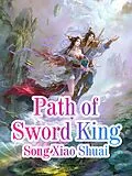 E-Book (epub) Path of Sword King von Song XiaoShuai