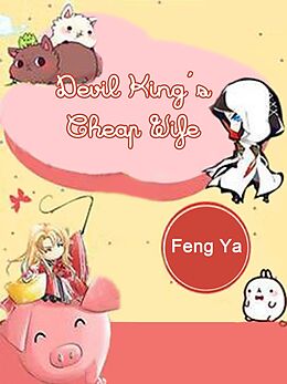 E-Book (epub) Devil King's Cheap Wife von Feng Ya