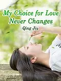E-Book (epub) My Choice for Love Never Changes von Qing Jiu