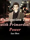 E-Book (epub) Cultivation Tao with Primordial Power von Luo Shen