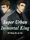 E-Book (epub) Super Urban Immortal King von Di ChenDeAoTu