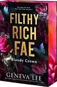 Kartonierter Einband Filthy Rich Fae: Bloody Crown von Geneva Lee