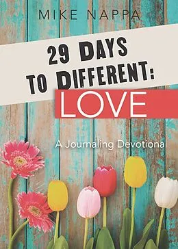 E-Book (epub) 29 Days to Different: Love von Mike Nappa