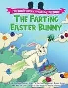 Kartonierter Einband The Farting Easter Bunny - The Don't Laugh Challenge Presents von Billy Boy
