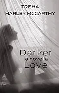 E-Book (epub) Darker Love a novella von Trisha Harley McCarthy