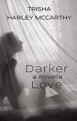 E-Book (epub) Darker Love a novella von Trisha Harley McCarthy