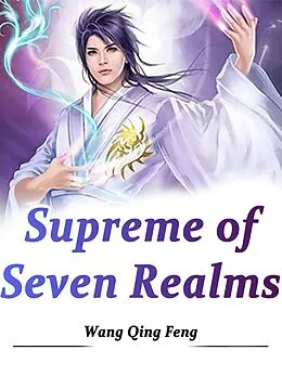 E-Book (epub) Supreme of Seven Realms von Wang QingFeng