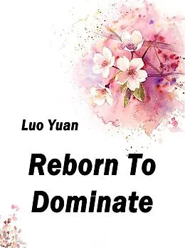 E-Book (epub) Reborn To Dominate von Luo Yuan