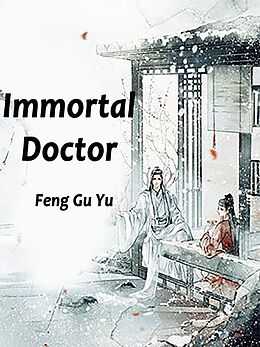 E-Book (epub) Immortal Doctor von Feng GuYu