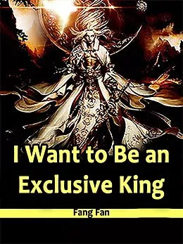 E-Book (epub) I Want to Be an Exclusive King von Fang Fan