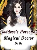 E-Book (epub) Goddess's Personal Magical Doctor von Da Ba