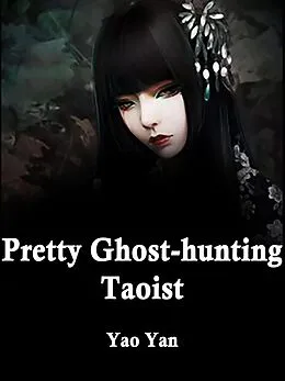 E-Book (epub) Pretty Ghost-hunting Taoist von Yao Yan