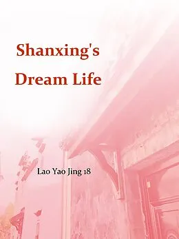 E-Book (epub) Shanxing's Dream Life von Lao YaoJing