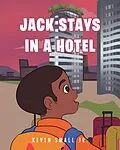 E-Book (epub) Jack Stays in a Hotel von Kevin Small