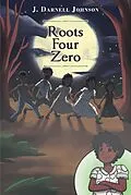E-Book (epub) Roots Four Zero von J. Darnell Johnson