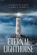 E-Book (epub) The Eternal Lighthouse von Elizabeth W. Murphy, James D. Murphy V