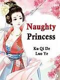 E-Book (epub) Naughty Princess von Ku QiDeLuoYe