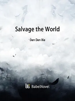 E-Book (epub) Salvage the World von Dan DanXia