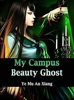 E-Book (epub) My Campus Beauty Ghost von Xiao Yu