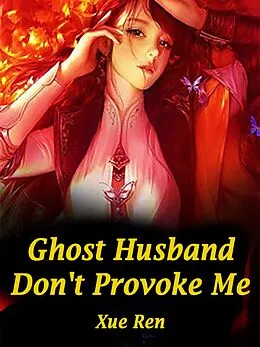 E-Book (epub) Ghost Husband, Don't Provoke Me von Xue Ren