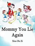 E-Book (epub) Mommy, You Lie Again! von Xiao DuZi