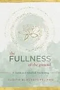 Kartonierter Einband The Fullness of the Ground von Judith Blackstone