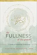 E-Book (epub) The Fullness of the Ground von Judith Blackstone
