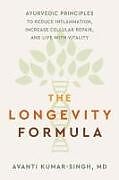 Kartonierter Einband The Longevity Formula von Avanti Kumar-Singh