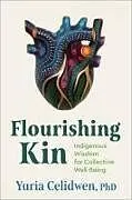 Kartonierter Einband Flourishing Kin von Yuria Celidwen