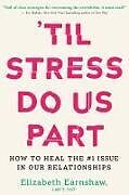 Livre Relié 'Til Stress Do Us Part de Elizabeth Earnshaw