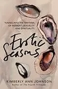Kartonierter Einband Erotic Seasons von Kimberly Ann Johnson