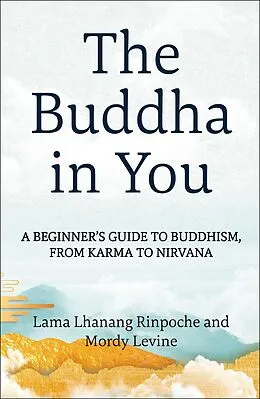 E-Book (epub) The Buddha in You von Lama Lhanang Rinpoche, Mordy Levine