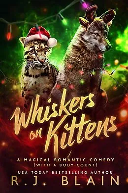 E-Book (epub) Whiskers on Kittens (A Magical Romantic Comedy (with a body count), #22) von R. J. Blain